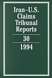 Iran-U.S. Claims Tribunal Reports: Volume 30 (Hardcover)