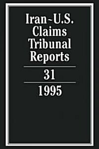 Iran-U.S. Claims Tribunal Reports: Volume 31 (Hardcover)