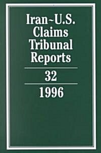 Iran-U.S. Claims Tribunal Reports: Volume 32 (Hardcover)