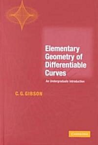Elementary Geometry of Differentiable Curves : An Undergraduate Introduction (Hardcover)