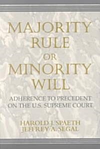 [중고] Majority Rule or Minority Will : Adherence to Precedent on the U.S. Supreme Court (Paperback)