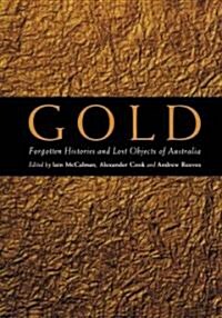 Gold : Forgotten Histories and Lost Objects of Australia (Hardcover)