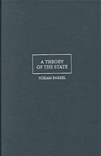 A Theory of the State : Economic Rights, Legal Rights, and the Scope of the State (Hardcover)