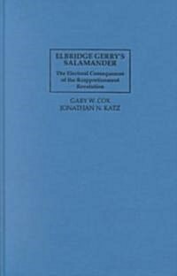 Elbridge Gerrys Salamander : The Electoral Consequences of the Reapportionment Revolution (Hardcover)