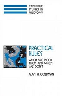 Practical Rules : When We Need Them and When We Dont (Hardcover)