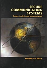 Secure Communicating Systems : Design, Analysis, and Implementation (Hardcover)