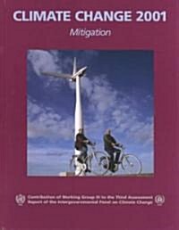 Climate Change 2001: Mitigation : Contribution of Working Group III to the Third Assessment Report of the Intergovernmental Panel on Climate Change (Hardcover)