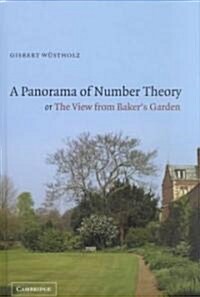 A Panorama of Number Theory or the View from Bakers Garden (Hardcover)