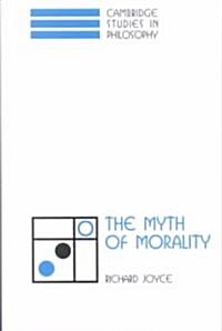 The Myth of Morality (Hardcover)