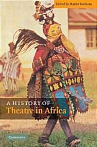 A History of Theatre in Africa (Hardcover)