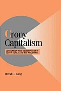 Crony Capitalism : Corruption and Development in South Korea and the Philippines (Hardcover)