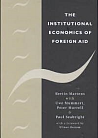 The Institutional Economics of Foreign Aid (Hardcover)