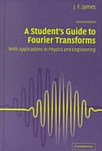 A Students Guide to Fourier Transforms : With Applications in Physics and Engineering (Hardcover, 2 Rev ed)