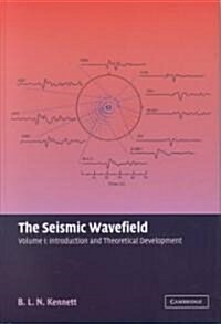 The Seismic Wavefield: Volume 1, Introduction and Theoretical Development (Hardcover)