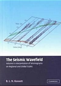 The Seismic Wavefield: Volume 2, Interpretation of Seismograms on Regional and Global Scales (Hardcover)