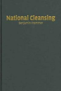 National cleansing : retribution against Nazi collaborators in postwar Czechoslovakia