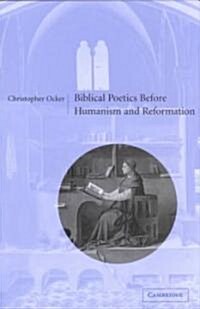 Biblical Poetics Before Humanism and Reformation (Hardcover)