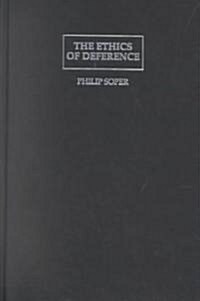 The Ethics of Deference : Learning from Laws Morals (Hardcover)