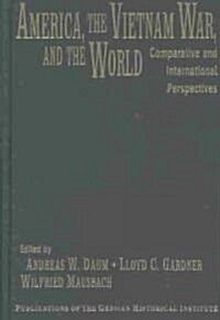 America, the Vietnam War, and the World : Comparative and International Perspectives (Hardcover)