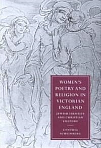 Womens Poetry and Religion in Victorian England : Jewish Identity and Christian Culture (Hardcover)