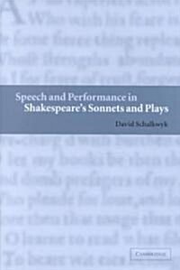 Speech and Performance in Shakespeares Sonnets and Plays (Hardcover)