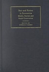 Fact and Fiction in Economics : Models, Realism and Social Construction (Hardcover)