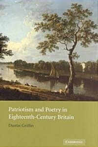 Patriotism and Poetry in Eighteenth-Century Britain (Hardcover)