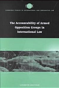Accountability of Armed Opposition Groups in International Law (Hardcover)