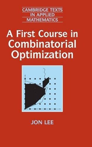 A First Course in Combinatorial Optimization (Hardcover)