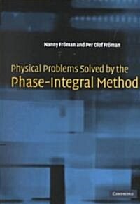 Physical Problems Solved by the Phase-Integral Method (Hardcover)