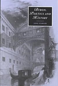 Byron, Poetics and History (Hardcover)