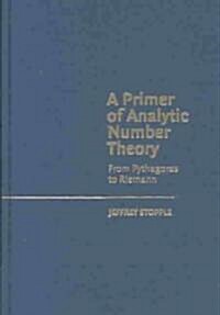 A Primer of Analytic Number Theory : From Pythagoras to Riemann (Hardcover)