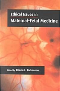 Ethical Issues in Maternal-Fetal Medicine (Paperback)