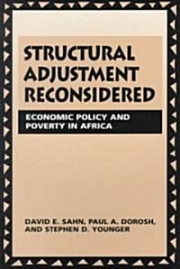 Structural Adjustment Reconsidered : Economic Policy and Poverty in Africa (Paperback)