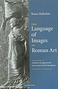 The Language of Images in Roman Art (Paperback)