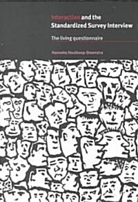 Interaction and the Standardized Survey Interview : The Living Questionnaire (Paperback)
