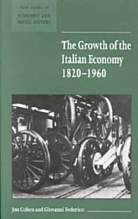 The Growth of the Italian Economy, 1820–1960 (Paperback)