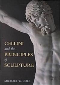 Cellini and the Principles of Sculpture (Hardcover)