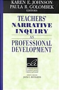 Teachers Narrative Inquiry As Professional Development (Hardcover)