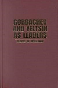 Gorbachev and Yeltsin as Leaders (Hardcover)