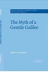 The Myth of a Gentile Galilee (Hardcover)
