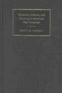Grammar, gesture, and meaning in American Sign Language
