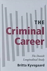 The Criminal Career : The Danish Longitudinal Study (Hardcover)