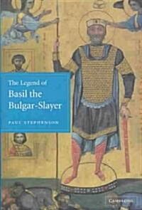 The Legend of Basil the Bulgar-Slayer (Hardcover)