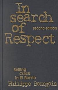 In Search of Respect : Selling Crack in El Barrio (Hardcover, 2 Revised edition)