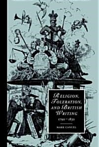Religion, Toleration, and British Writing, 1790-1830 (Hardcover)
