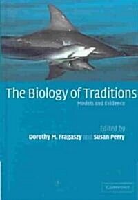 The Biology of Traditions : Models and Evidence (Hardcover)