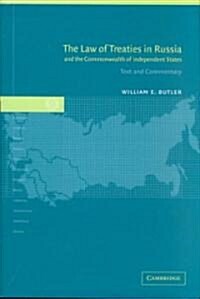 The Law of Treaties in Russia and the Commonwealth of Independent States : Text and Commentary (Hardcover)