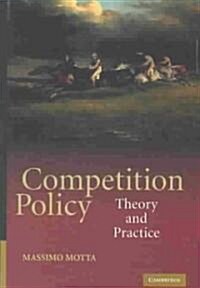 Competition Policy : Theory and Practice (Hardcover)