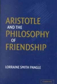 Aristotle and the philosophy of friendship